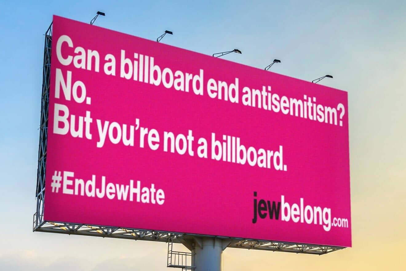 A billboard against antisemitism in America put up by JewBelong. Credit: Courtesy.
